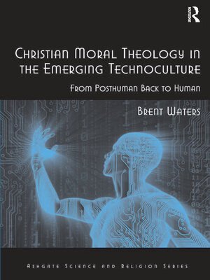 cover image of Christian Moral Theology in the Emerging Technoculture